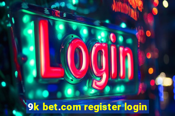 9k bet.com register login